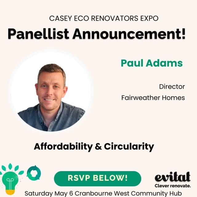 We are pleased to have our Director Paul Adams join @be.evitat & @letme.be.frank panel discussion at the Casey Eco Renovators Expo Sat 6th May at Cranbourne West Community Hub. Looking forward to a day of forward-thinking discussion. RSVP here: https://bit.ly/42yFGdt 

#sustainablerenovations #lowenergybuilding #sustainablebuildings #fairweatherhomes #circularity